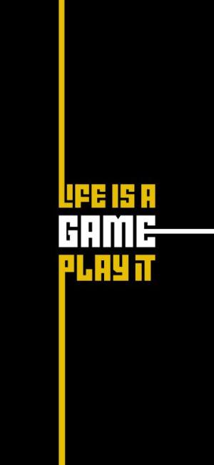 Life Is a Game Play It